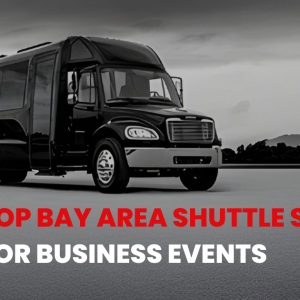 Top Bay Area Shuttle Service for Business Events